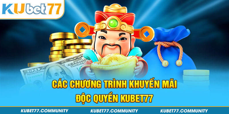 Các chương trình khuyến mãi Kubet77 độc quyền