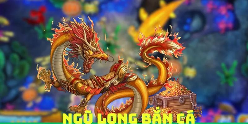 Bắn cá Ngũ Long: Chiến lược đạt chiến thắng dễ dàng