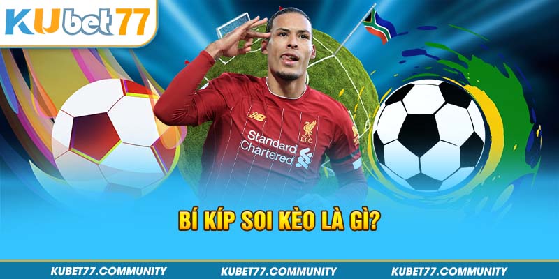 Bí kíp soi kèo là gì?