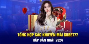 Cẩm nang khuyến mãi Kubet77