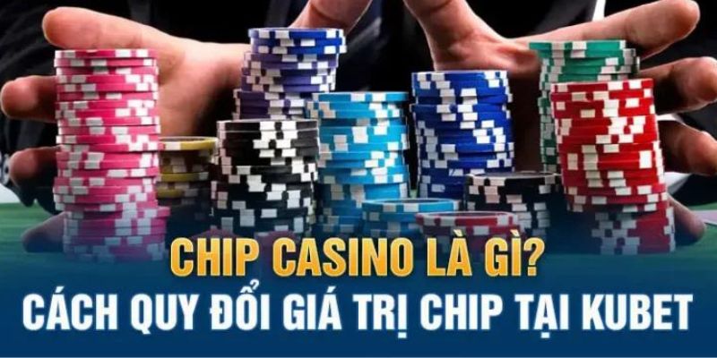 Chip casino là phát minh mới lạ của ngành giải trí