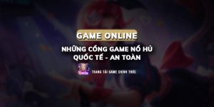 top 5 cổng game nổ hũ quốc tế uy tín nhất