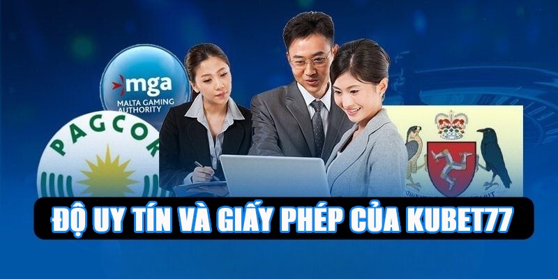 Giới thiệu Kubet77 về độ uy tín và bộ giấy phép đầy đủ