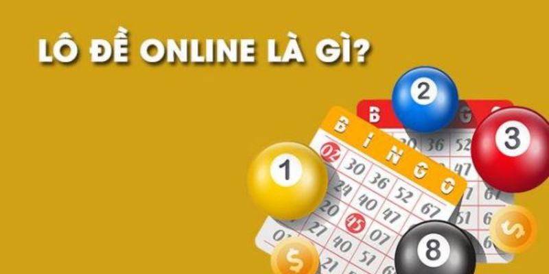 Lô đề online là gì? Tìm hiểu cách chơi và mẹo thắng lớn