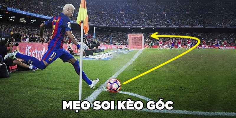 Mẹo soi kèo góc