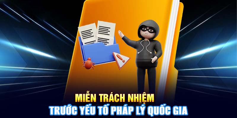 Miễn trừ trách nhiệm trước yếu tố pháp lý quốc gia