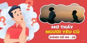 Mơ thấy người yêu cũ đánh số mấy