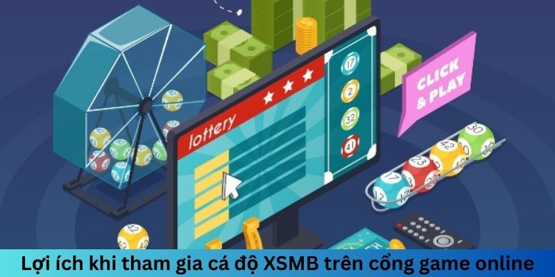 Lợi ích khi tham gia cá độ XSMB trên cổng game online