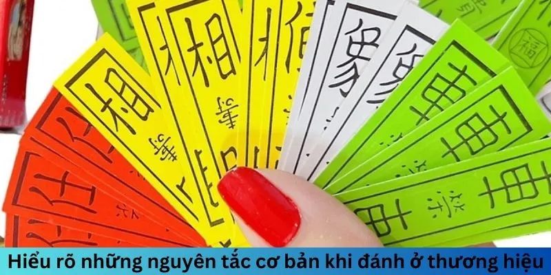 Hiểu rõ những nguyên tắc cơ bản khi đánh ở thương hiệu