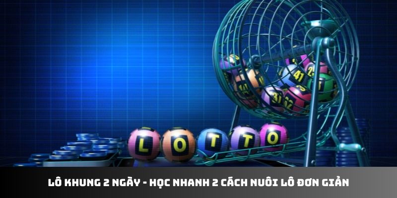 lô khung 2 ngày