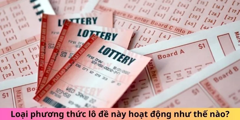 Loại phương thức lô đề này hoạt động như thế nào?